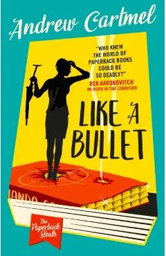 Paperback Sleuth - Like a Bullet - Andrew Sleuth