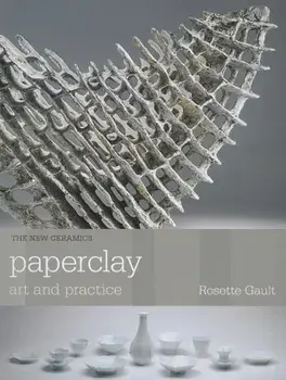 Paperclay: Art and Practice, Paperback/Rosette Gault