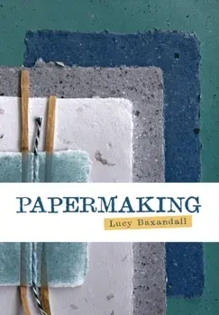 Papermaking, Paperback/Lucy Baxandall