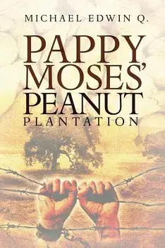 Pappy Moses' Peanut Plantation, Paperback/Michael Edwin Q