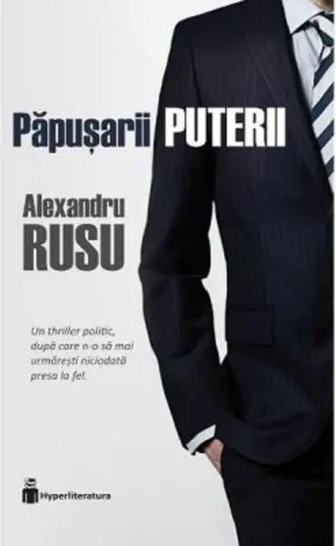 Papusarii puterii | Alexandru Rusu