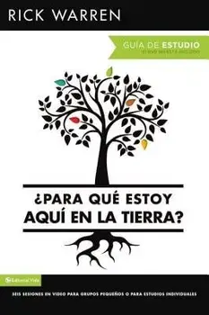 para Qu Estoy Aqu En La Tierra? Gu a de Estudio: Seis Sesiones Para Grupos Peque os O Para Estudios Individuales = What on Earth Am I Here For? Stu, Paperback/Rick Warren