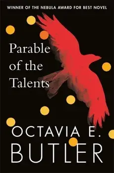 Parable of the Talents. A Nebula Award-winning novel of a terrifying dystopian future, Paperback/Octavia E. Butler