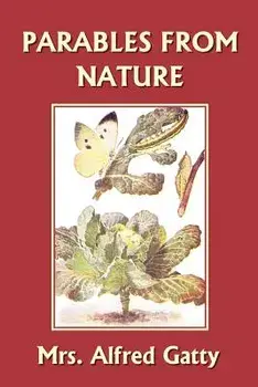 Parables from Nature, Paperback/Mrs Alfred Gatty