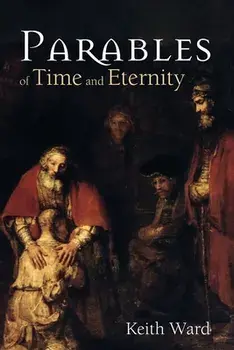 Parables of Time and Eternity, Paperback/Keith Ward