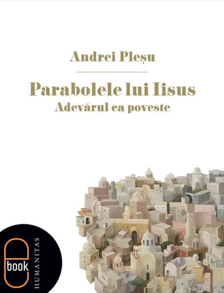 Parabolele lui Iisus Adevărul ca poveste (ebook)