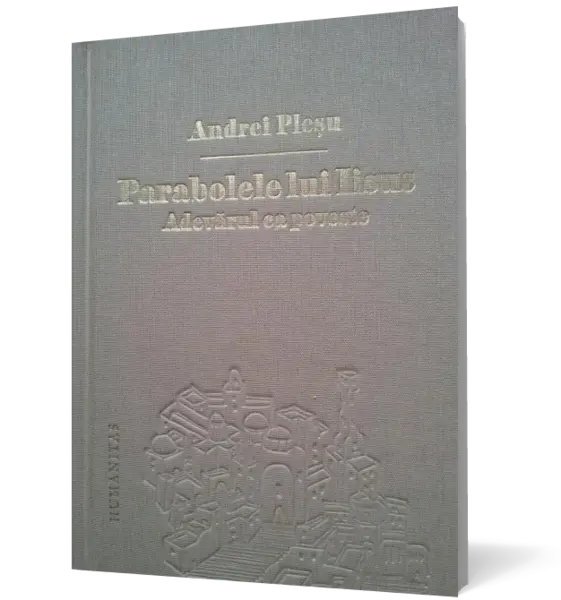 Parabolele lui Iisus. Adevărul ca poveste (Ediţia de lux)