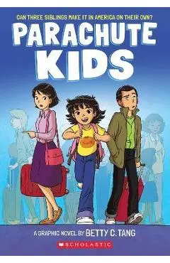 Parachute Kids: A Graphic Novel - Betty C. Tang