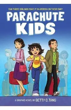 Parachute Kids: A Graphic Novel - Betty C. Tang