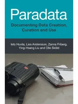 Paradata. Documenting Data Creation, Curation and Use, Hardback/***