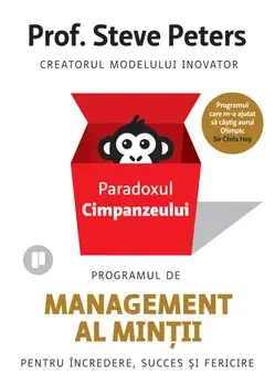 Paradoxul cimpanzeului. Programul de management al mintii/Prof Steve Peters