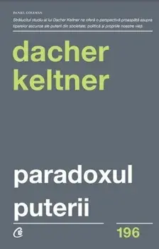 Paradoxul puterii/Dacher Keltner
