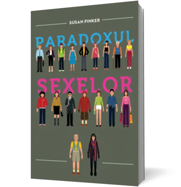 Paradoxul sexelor. Bărbaţii,femeile şi adevărata prăpastie dintre sexe