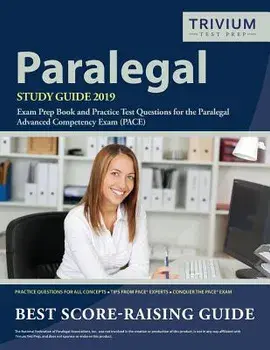 Paralegal Study Guide 2019: Exam Prep Book and Practice Test Questions for the Paralegal Advanced Competency Exam (PACE), Paperback/Trivium Paralegal Exam Prep Team