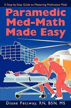 Paramedic Med-Math Made Easy, Paperback/Bsn MS Diane Pettway Rn