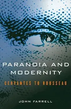 Paranoia and Modernity. Cervantes to Rousseau, Paperback/John C. Farrell