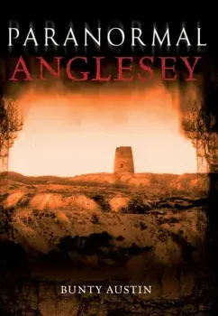 Paranormal Anglesey, Paperback/Bunty Austin
