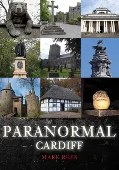 Paranormal Cardiff, Paperback/Mark Rees