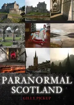 Paranormal Scotland, Paperback/Gilly Pickup