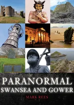 Paranormal Swansea and Gower, Paperback/Mark Rees