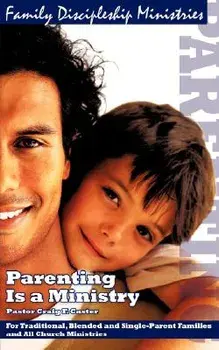 Parenting Is a Ministry, Paperback/Craig F. Caster