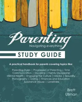 Parenting - Study Guide, Paperback/Brett Ullman