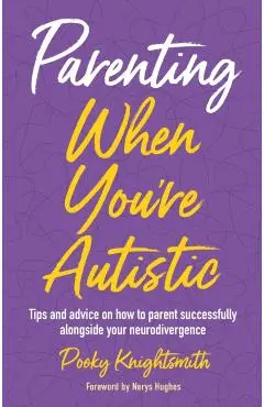 Parenting When You're Autistic - Pooky Knightsmith
