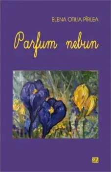 Parfum nebun/Elena Otilia Pirlea