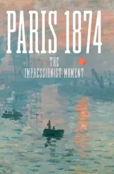 Paris 1874. The Impressionist Moment, Hardback/***