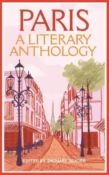 Paris: A Literary Anthology, Paperback/***