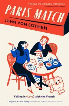 Paris Match. Falling in (love) with the French, Paperback/John Von Sothen