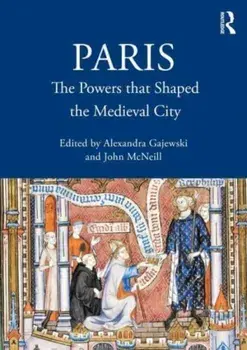 Paris. The Powers that Shaped the Medieval City, Paperback/***