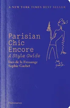 Parisian Chic Encore: A Style Guide, Paperback/Ines De La Fressange