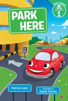 Park Here (Time to Read, Level 1), Paperback/Patricia Lakin