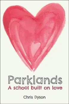 Parklands. A school built on love, Paperback/Chris Dyson