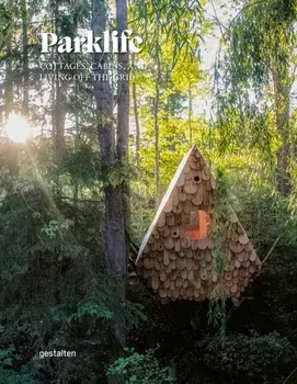 Parklife Hideaways. Cottages and Cabins in North American Parklands, Hardback/***