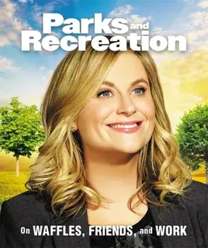 Parks and Recreation. On Waffles, Friends, and Work, Hardback/Christine Kopaczewski