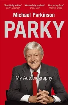 Parky - My Autobiography. A Full and Funny Life, Paperback/Michael Parkinson