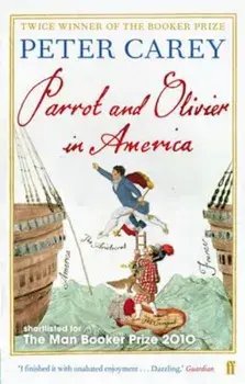 Parrot and Olivier in America, Paperback/Peter Carey