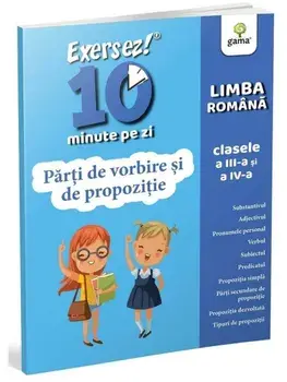 Parti de vorbire si de propozitie. Limba romana. Clasele a III-a si a IV-a/***