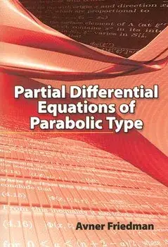 Partial Differential Equations of Parabolic Type, Paperback/Avner Friedman
