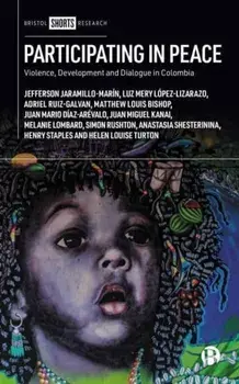 Participating in Peace. Violence, Development and Dialogue in Colombia, Hardback/Henry (University of Sheffield) Staples