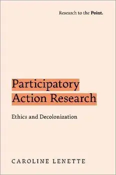 Participatory Action Research. Ethics and Decolonization, Paperback/***