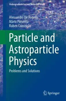 Particle and Astroparticle Physics. Problems and Solutions, 1st ed. 2021, Paperback/Ruben Conceicao
