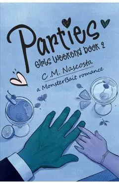 Parties; Girls Weekend Book 2 - C. M. Nascosta