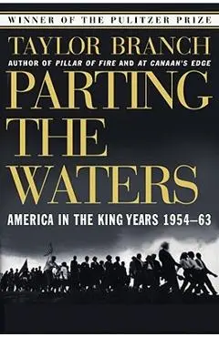 Parting the Waters: America in the King Years 1954-63 - Taylor Branch