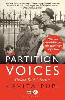 Partition Voices. Untold British Stories - Updated for the 75th anniversary of partition, Paperback/Kavita Puri