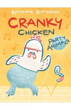 Party Animals: A Cranky Chicken Book 2 - Katherine Battersby