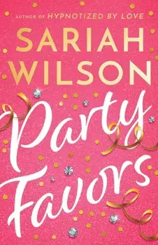 Party Favors, Paperback/Sariah Wilson