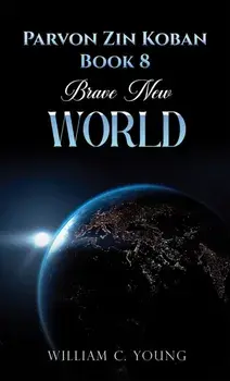 Parvon Zin Koban Book 8: Brave New World, Paperback/William C. Young